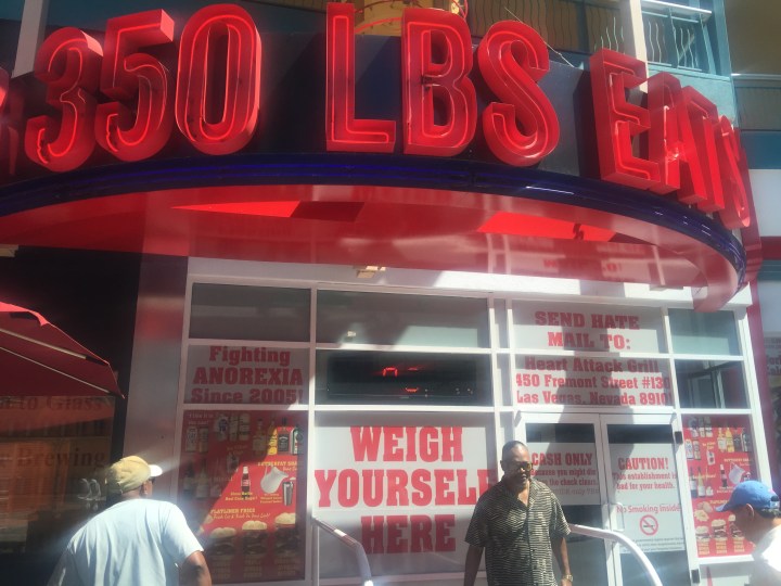 Home to the famous heart attack grill (‘fighting anorexia since 2005').  You can weigh yourself on the way in (if you're brave enough to have your weight lit up on a neon sign for all to see)